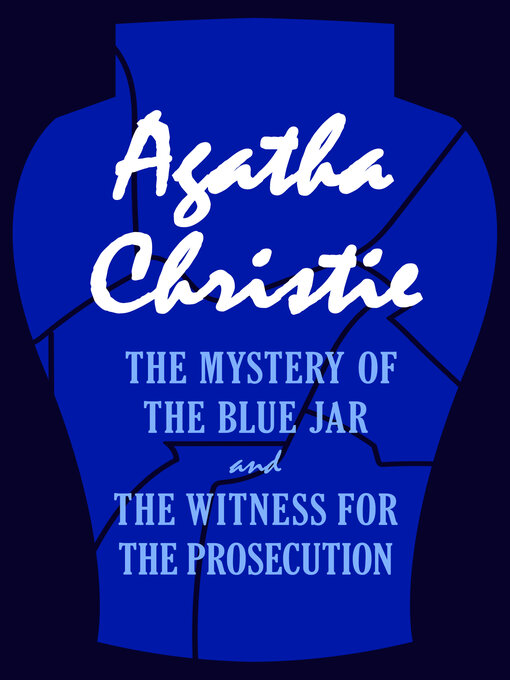 Title details for The Mystery of the Blue Jar and the Witness for the Prosecution by Agatha Christie - Available